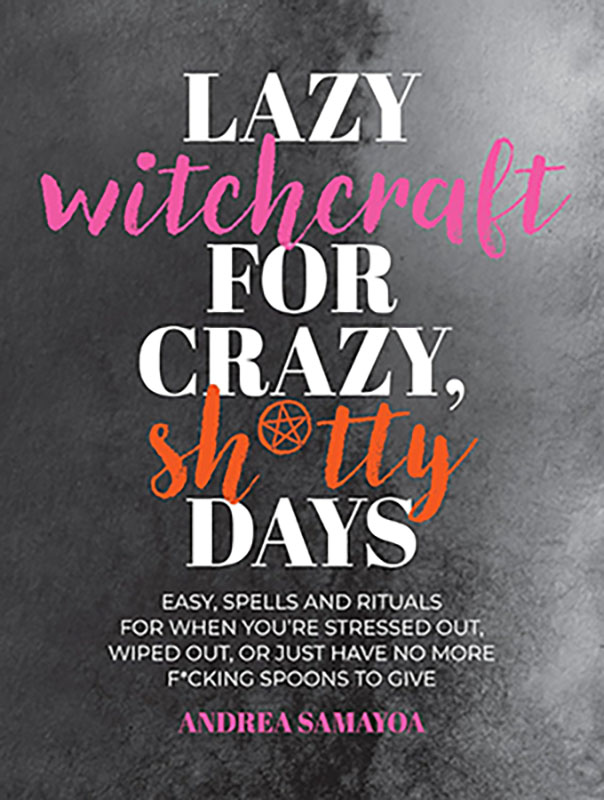 (image for) Lazy Witchcraft for Crazy Shitty Days by Andrea Samayoa