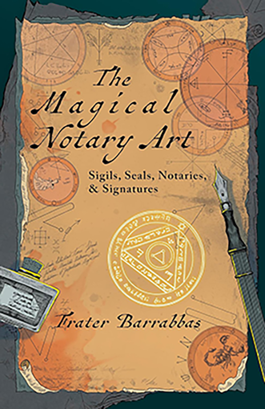 Magical Notary Art by Frater Barrabbas (image for) Magical Notary Art by Frater Barrabbas